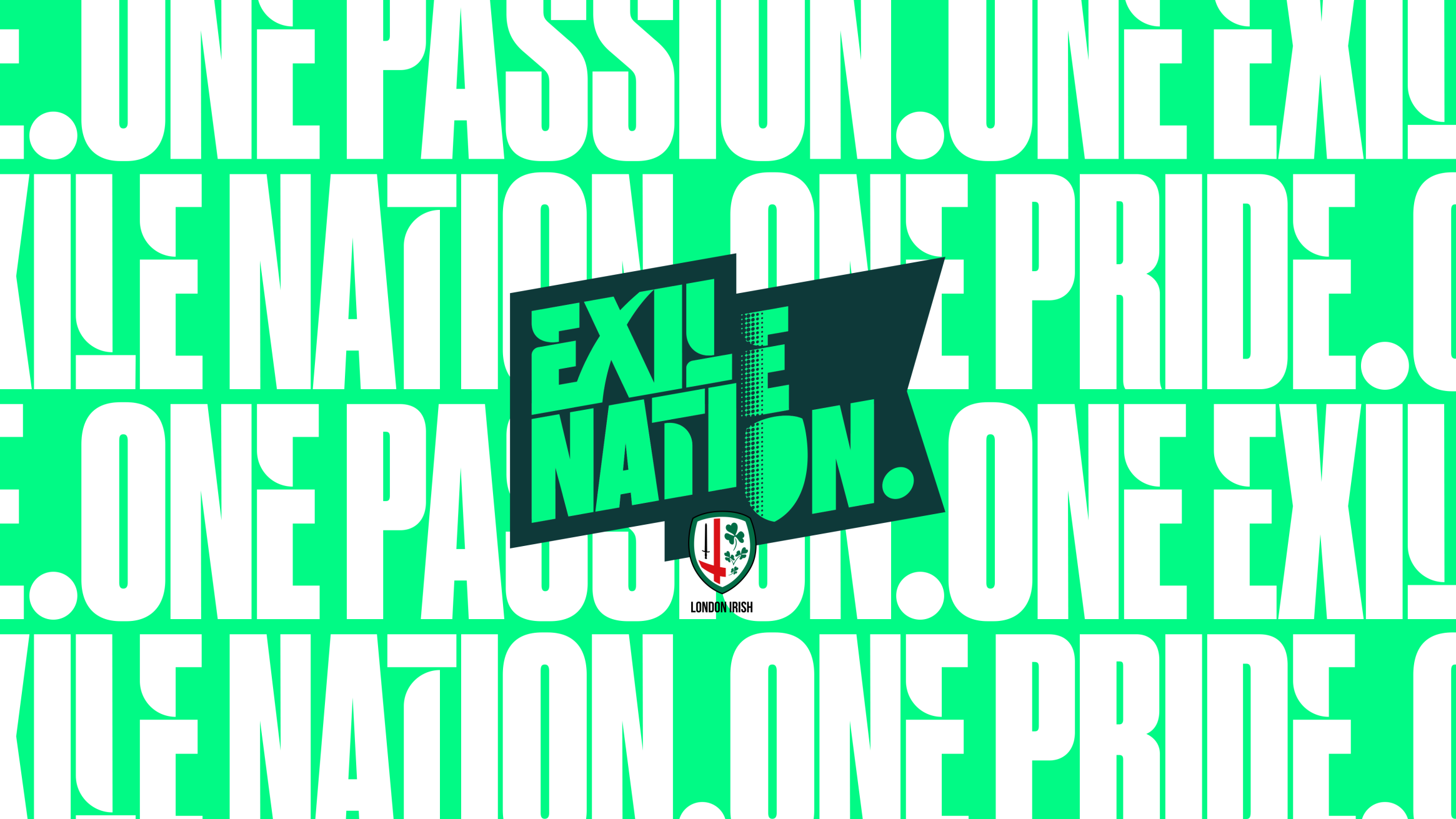 One Pride. One Passion. One Exile Nation. Texted print, white on London Irish's signature neon green