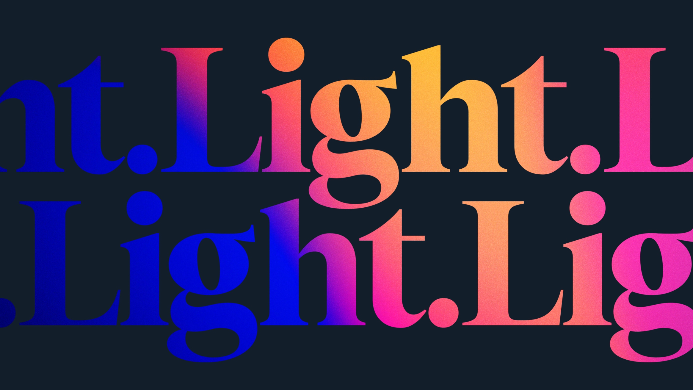 Light. Repeated on two lines. The text is bold and a gradient of blue to pink to yellow has been added giving the words a bright pop against the dark blue background.